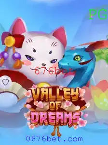 Explorando ValleyofDreams: Um Mergulho em um Mundo de Fantasia com 676bet